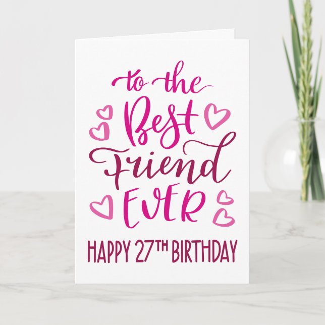 Best Friend Ever 27th Birthday Typography in Pink Card (Front)