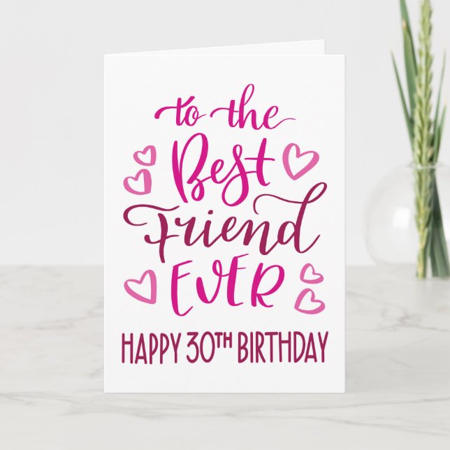Best Friend Ever 30th Birthday Typography in Pink Card (Front)
