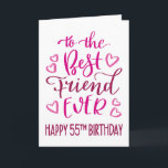 Best Friend Ever 55th Birthday Typography in Pink Card<br><div class="desc">Simple but bold typography in pink tones to wish your Best Friend EVER a Happy 55th Birthday. © Ness Nordberg</div>
