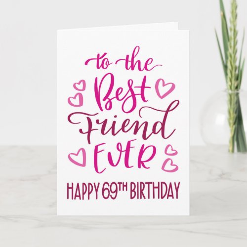 Best Friend Ever 69th Birthday Typography in Pink Card