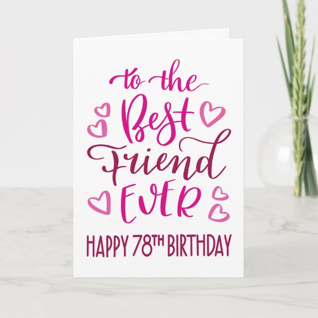 Best Friend Ever 78th Birthday Typography in Pink Card (Front)