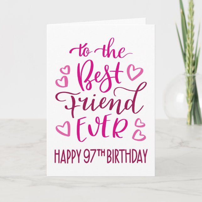 Best Friend Ever 97th Birthday Typography in Pink Card (Front)