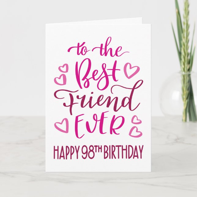 Best Friend Ever 98th Birthday Typography in Pink Card (Front)