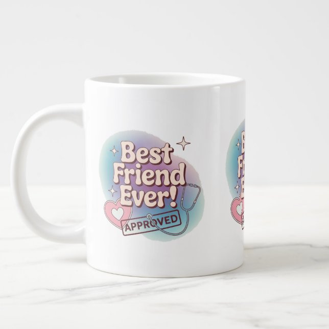 Best Friend Ever, Approved text design Giant Coffee Mug (Left)