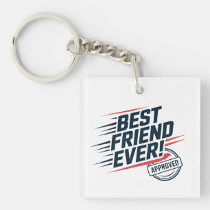 Best friend ever, approved text design keychain