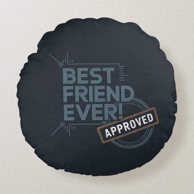 Best Friend Ever  Approved text design Round Pillow (Front)