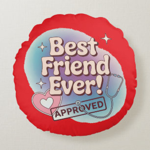Best Friend Ever, Approved text design Round Pillow