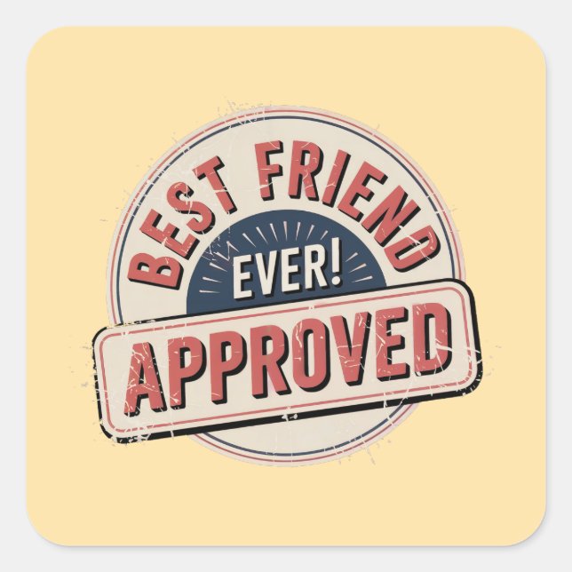 Best Friend Ever! Approved Text Design Square Sticker (Front)