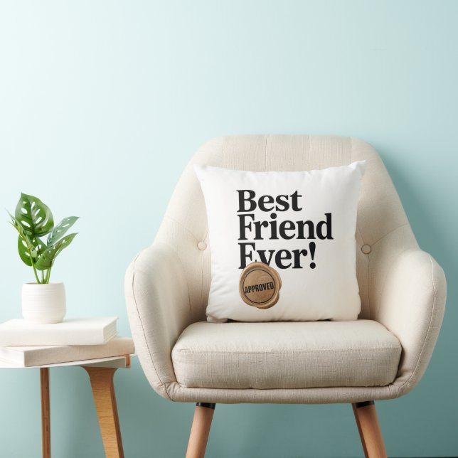 Best Friend Ever - Approved text design Throw Pillow (Chair)