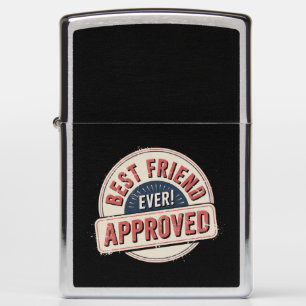 Best Friend Ever! Approved Text Design Zippo Lighter