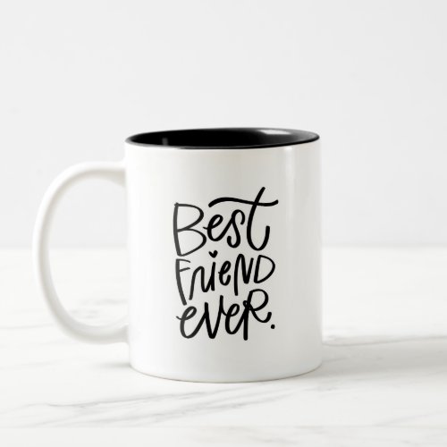 Best Friend Ever Handlettered Two_Tone Coffee Mug