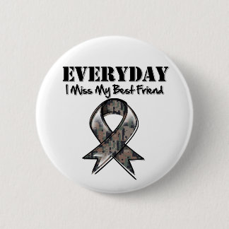 Best Friend - Everyday I Miss My Hero Military Pinback Button