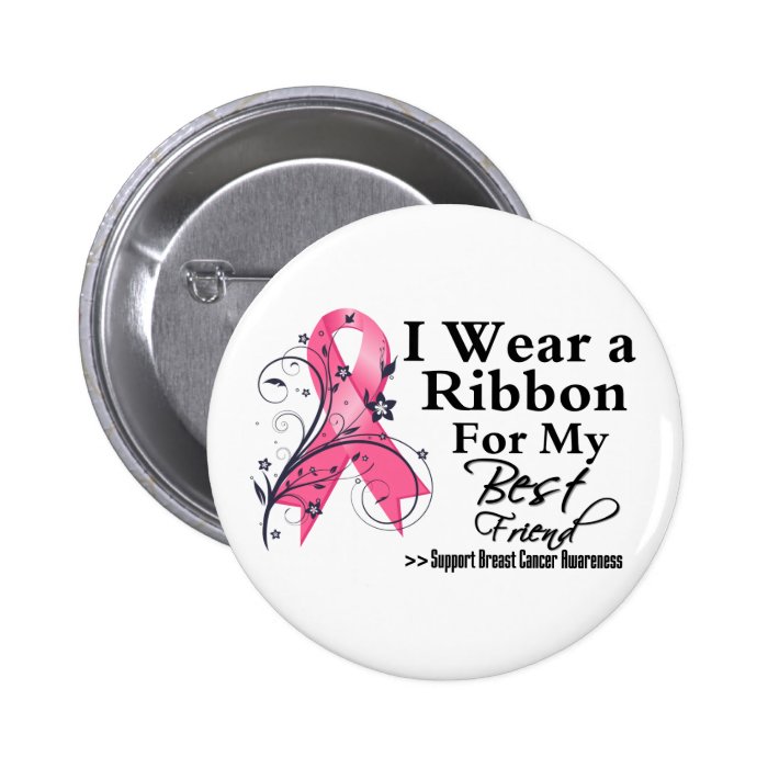 Best Friend Floral Ribbon   Breast Cancer Buttons