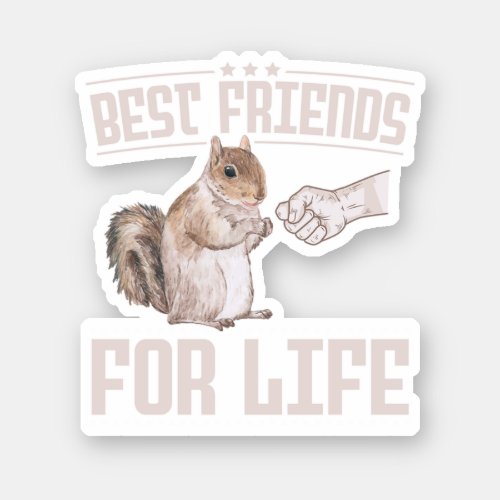 Best Friend For Life Cute Squirrel Perfect for ad Sticker