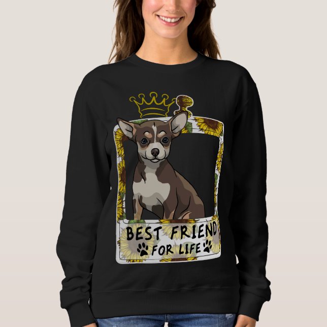 Best Friend For Life For Chihuahua Sweatshirt (Front)