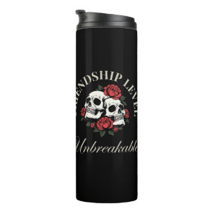 Best Friend, Friendship Level: Unbreakable, friend Thermal Tumbler