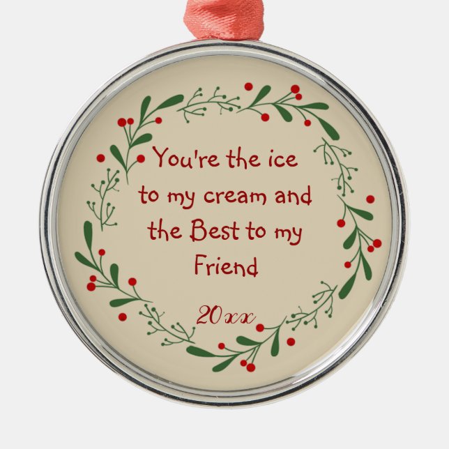 Best Friend Fun Quote Custom Dated Christmas Holly Metal Ornament (Front)