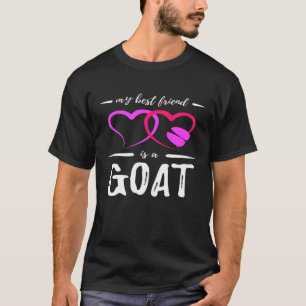 Best Friend Goa Funny Goat Lover Idea T-Shirt