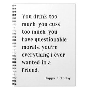 Best Friend Happy Birthday Funny hilarious Notebook