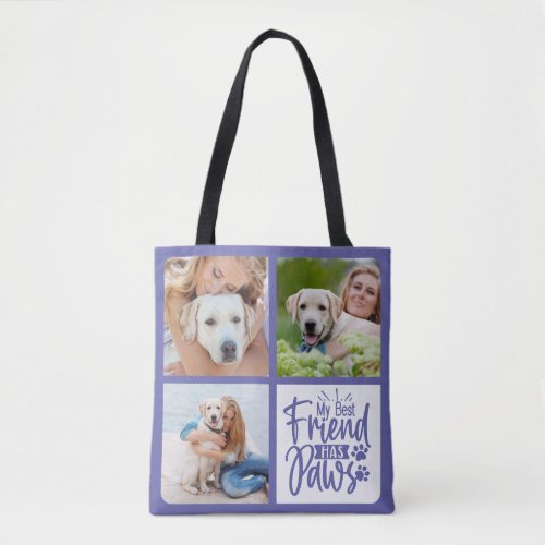 Best Friend Has Paws Pet Photo Dog Lover Tote Bag