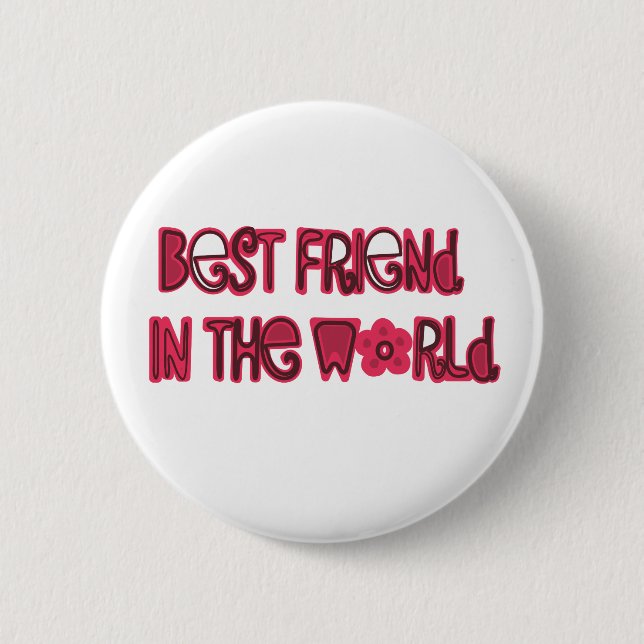 best friend in the world button (Front)
