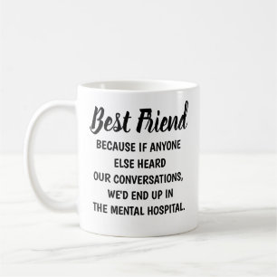 Best Friend Mug, Best Friend Gift, Funny Best  Coffee Mug