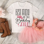 Best Friend of the Birthday Girl Custom Family T-Shirt<br><div class="desc">Do you have a family that loves celebrating birthdays? If so, then you need to get your hands on these best friend of the birthday girl custom matching shirts! These shirts are perfect for dressing up your family as a squad for your next birthday party. Not only will they look...</div>