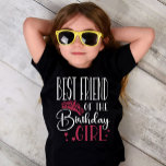 Best Friend of the Birthday Girl Custom Family T-Shirt<br><div class="desc">Looking for the perfect gift for your loved one’s birthday? Look no further than our personalized family matching shirts! These shirts are perfect for any birthday party or just to show your love and support for your friend. Not only do they make a great gift, but they’re also fun and...</div>