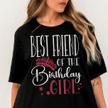 Best Friend of the Birthday Girl Custom Family T-Shirt<br><div class="desc">Looking for the perfect gift for your friend’s birthday? Look no further than our personalized matching shirts! These shirts are perfect for any family gathering, and they make a great addition to your own personal wardrobe. Not only that, but they make an amazing gift for anyone who loves celebrating birthdays!...</div>