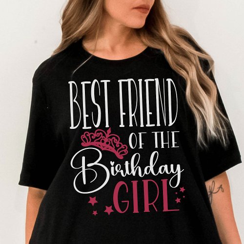 Best Friend of the Birthday Girl Custom Family T_Shirt