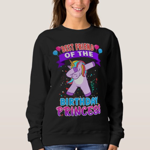 Best Friend Of The Birthday Princess Unicorn Girl  Sweatshirt