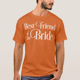Best Friend of the Bride  T-Shirt