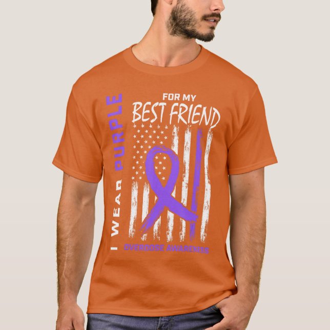 Best Friend Overdose Awareness Items Addiction Rec T-Shirt (Front)