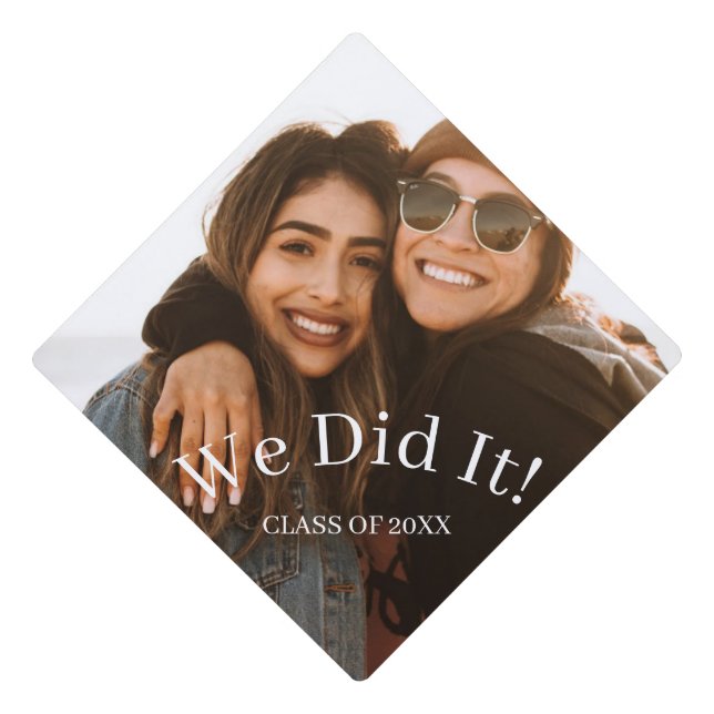 Best Friend Photo We Did It  Graduation Cap Topper (Front)
