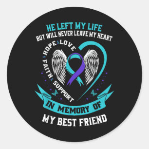 Best Friend Suicide Awareness Prevention Memorial Classic Round Sticker