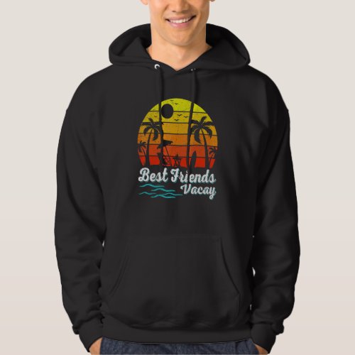Best Friend Vacay Vacation Squad Vintage Sunset Su Hoodie