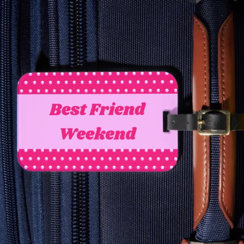 Best Friend Weekend Pink Polka Dot Girls Trip Luggage Tag