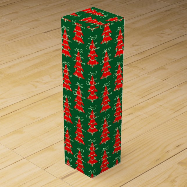 Best Friends-All I Want For Christmas Wine Box (Front)