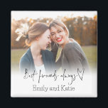 Best Friends Always Names Heart Script Photo Magnet<br><div class="desc">Best Friends Always Names Heart Script Photo. Great keepsake for your bestie. Simply replace the sample photo with your own favorite and personalize your names.</div>