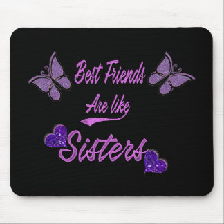 Best friends are like sisters mouse pad