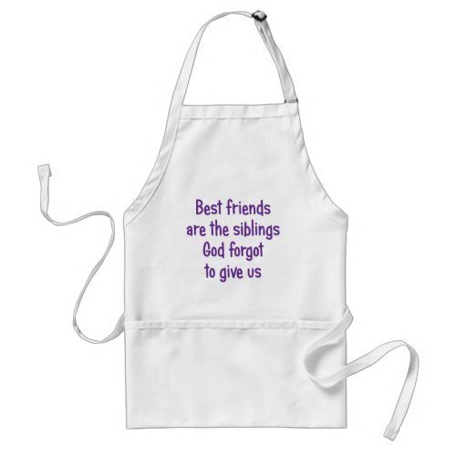 Best Friends are the siblings Adult Apron