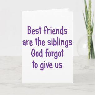 Best Friends are the siblings Card
