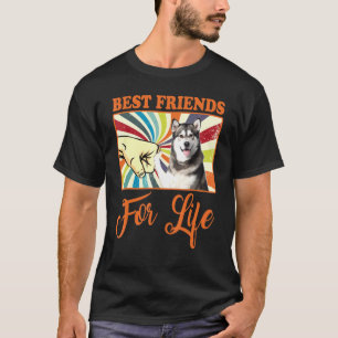Best Friends For Life Alaskan Malamute Dog T-Shirt