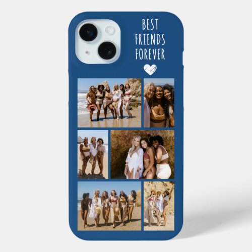 Best Friends Forever 6 Photo Blue iPhone 15 Plus Case