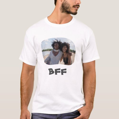 Best Friends Forever BFF upload ur horizontal pic T_Shirt