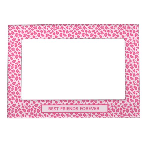 Best Friends Forever _ Sassy Pink Leopard Print  Magnetic Frame