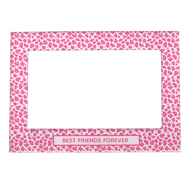 Best Friends Forever - Sassy Pink Leopard Print  Magnetic Frame (Front)