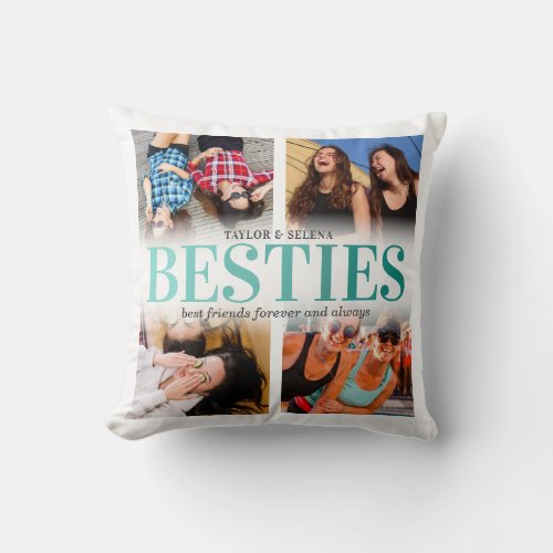 Best Friends | Friendship Photo Throw Pillow - Modern best friends pillow featuring a 4 photo collage, the word "besties" in a cute trendy teal gradient, a personalized friendship quote, and your names.