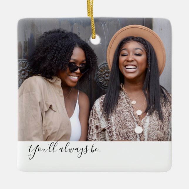 Best Friends Friendship Sisters Custom Ceramic Ornament (Front)