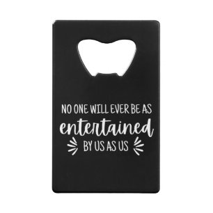 Best Friends Funny Quote Credit Card Bottle Opener